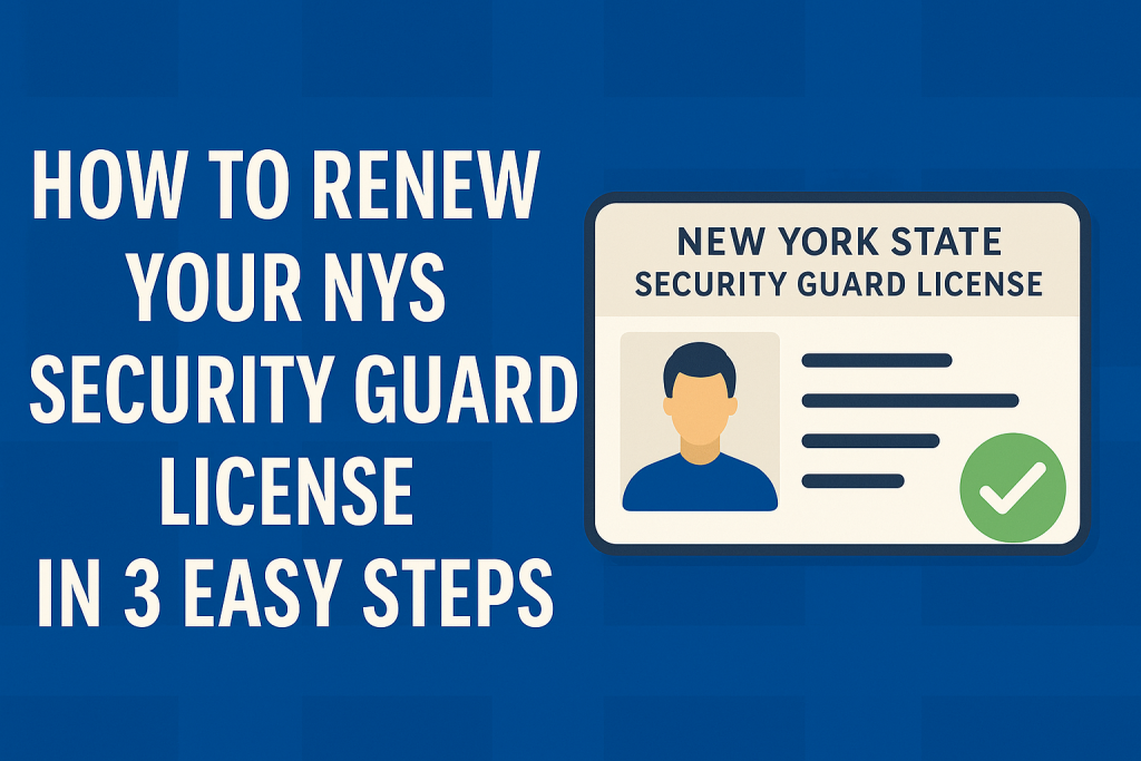 How to Renew Your NYS Security Guard License in 3 Easy Steps Star